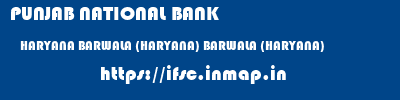 PUNJAB NATIONAL BANK  HARYANA BARWALA (HARYANA) BARWALA (HARYANA)   ifsc code